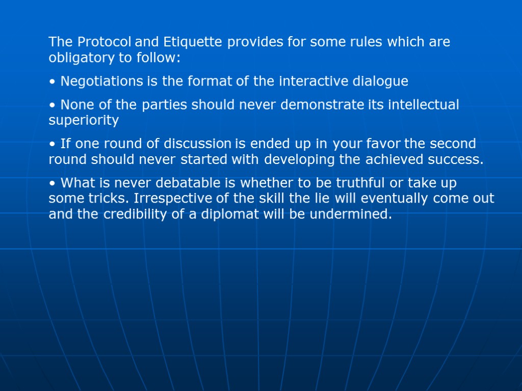 The Protocol and Etiquette provides for some rules which are obligatory to follow: Negotiations